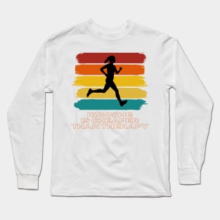 Running Is Cheaper Than Therapy Long Sleeve T-Shirt